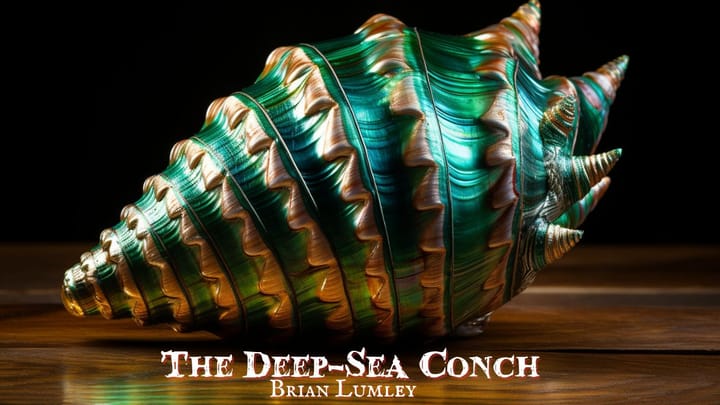 The Deep-Sea Conch by Brian Lumley