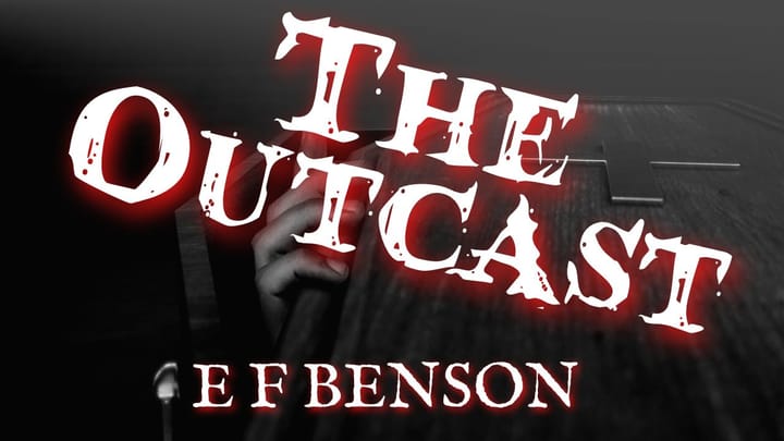 The Outcast by E F Benson