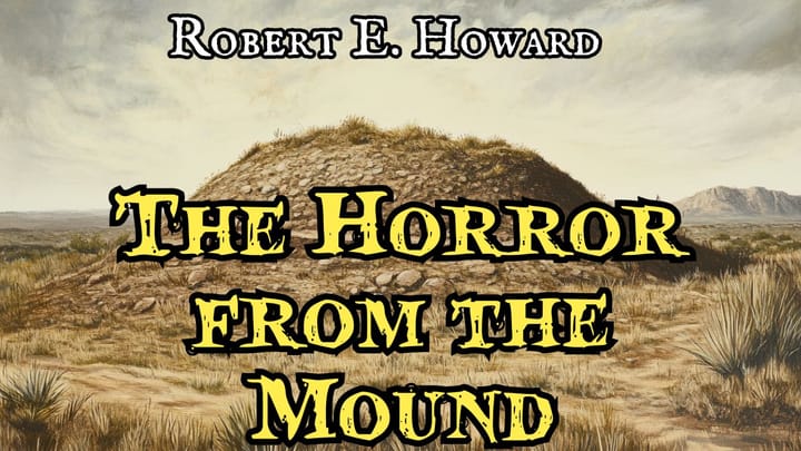 The Horror from the Mound by Robert E. Howard