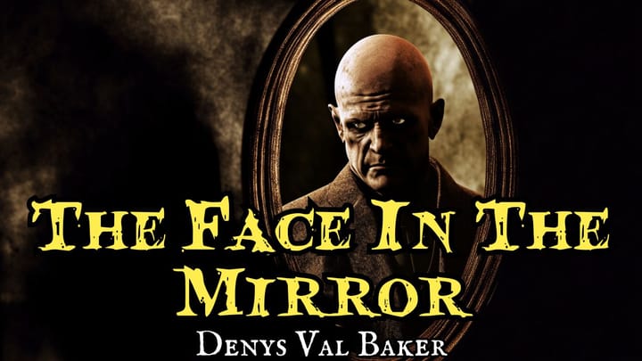 The Face in the Mirror by Denys Val Baker