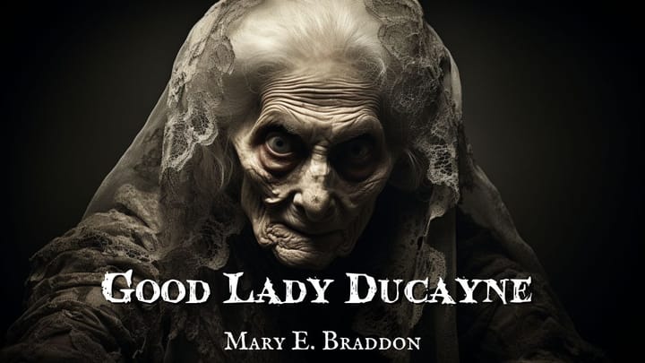 Good Lady Ducayne by M E Braddon