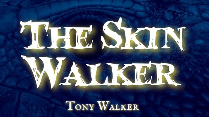 The Skin Walker