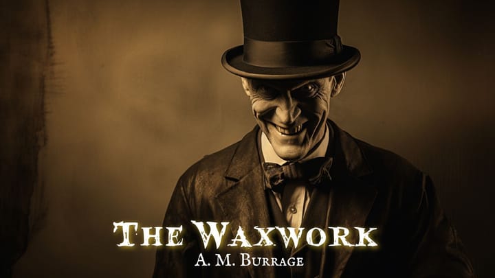 The Waxwork by A M Burrage