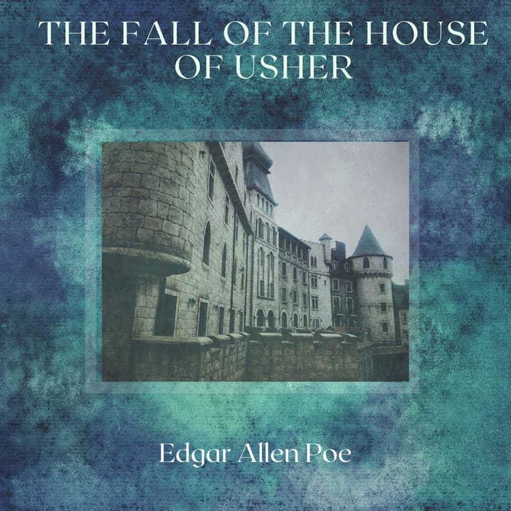 The Fall of the House of Usher by Edgar Allen Poe