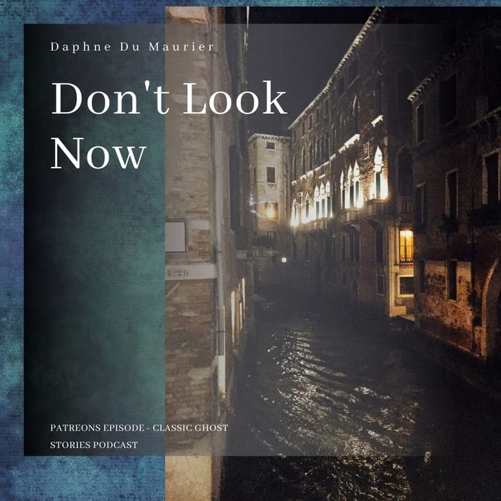 Don't Look Now by Daphne Du Maurier (3 of 3)