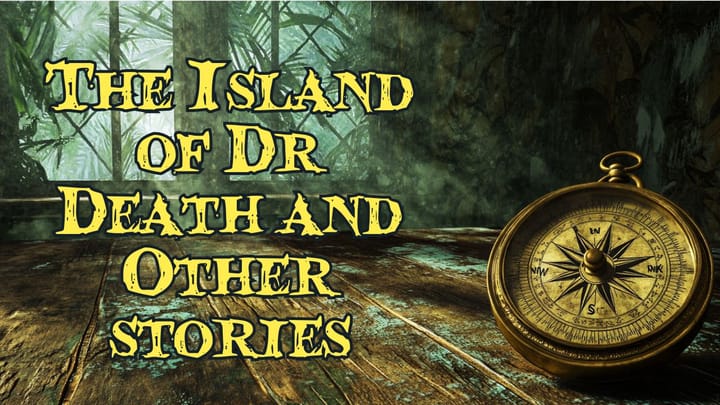 The Island of Dr Death and Other Stories