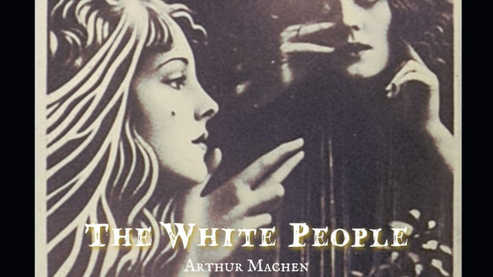 The White People by Arthur Machen
