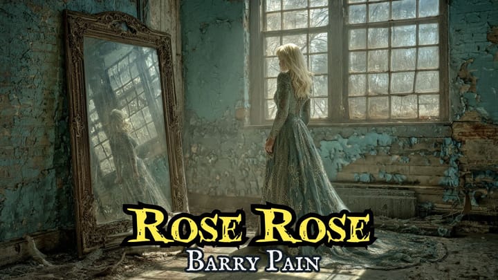 Rose Rose by Barry Pain
